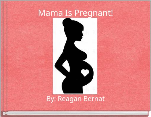 Mama Is Pregnant!