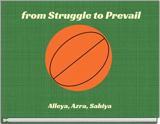 from Struggle to Prevail