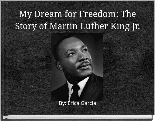 My Dream for Freedom: The Story of Martin Luther King Jr.