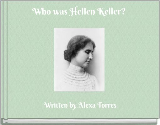 Who was Hellen Keller?