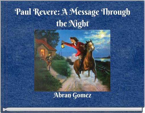 Paul Revere: A Message Through the Night