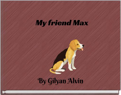 My friend Max