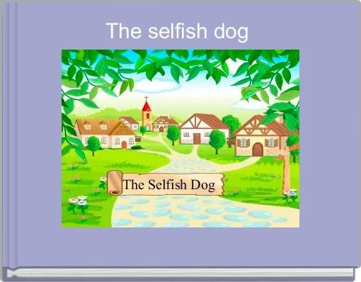 The selfish dog 