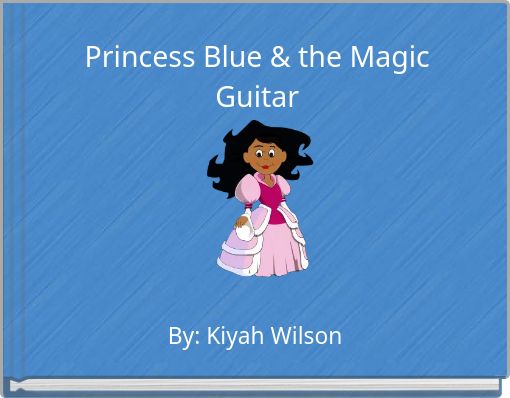 Princess Blue & the Magic Guitar