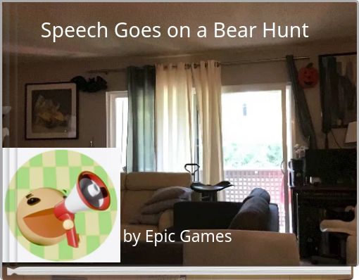 Speech Goes on a Bear Hunt