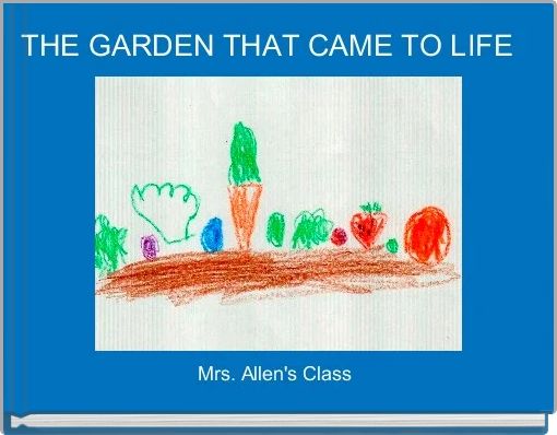 THE GARDEN THAT CAME TO LIFE 