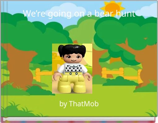 We&rsquo;re going on a bear hunt