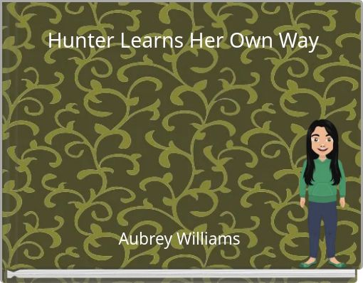 Hunter Learns Her Own Way