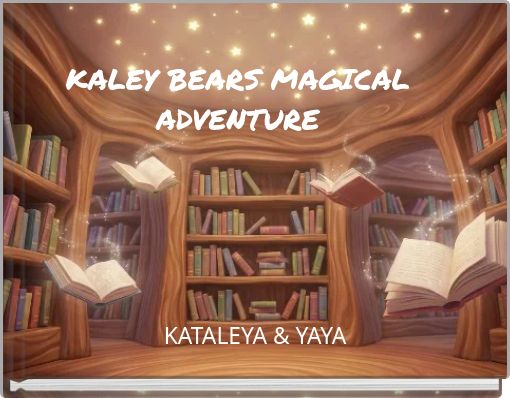 KALEY BEARS MAGICAL ADVENTURE