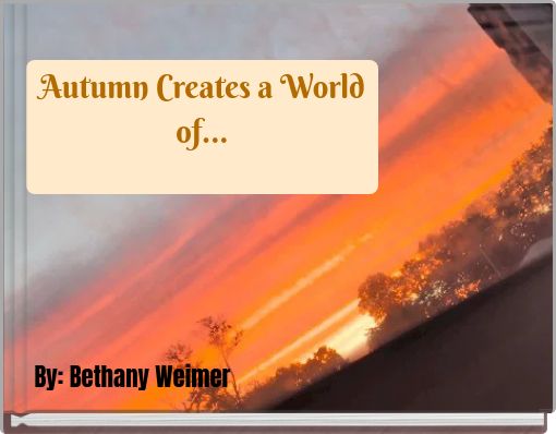 Autumn Creates a World of...