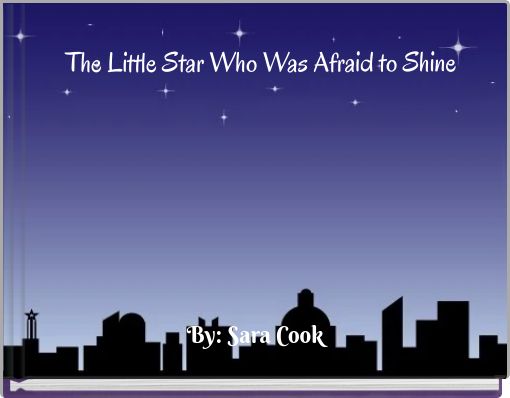 The Little Star Who Was Afraid to Shine