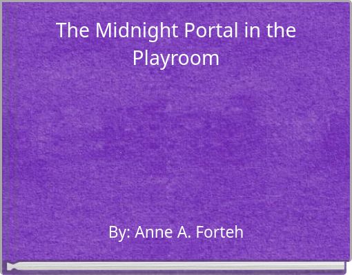 The Midnight Portal in the Playroom