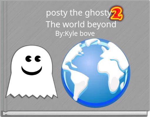 posty the ghosty 2 The world beyond