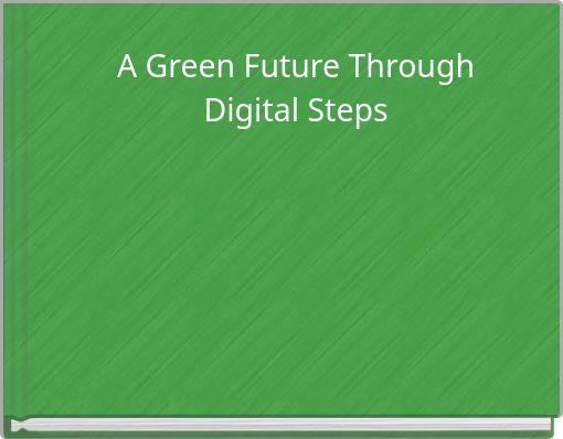 A Green Future Through Digital Steps