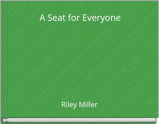 A Seat for Everyone