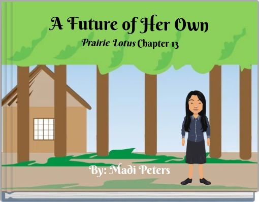 A Future of Her Own Prairie Lotus Chapter 13