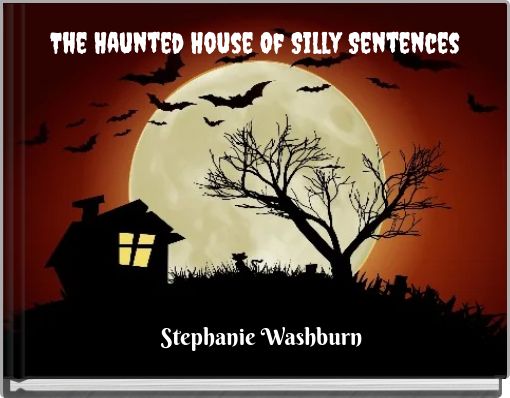 The Haunted House Of Silly Sentences