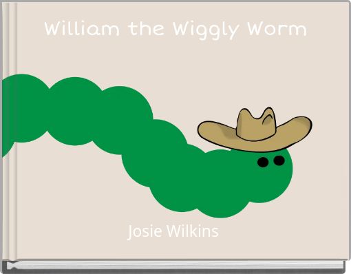 William the Wiggly Worm
