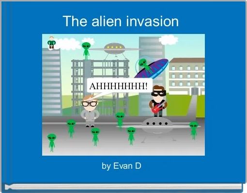 The alien invasion 