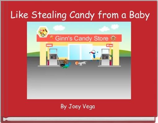 Front cover of ' Like Stealing Candy from a Baby' 