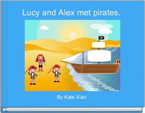 Front cover of 'Lucy and Alex met pirates. ' 
