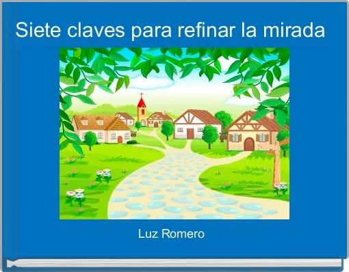 Siete claves para refinar la mirada 