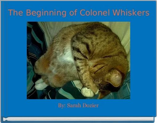 The Beginning of Colonel Whiskers