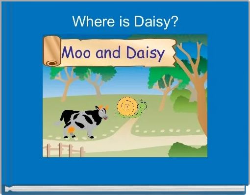 Where is Daisy?