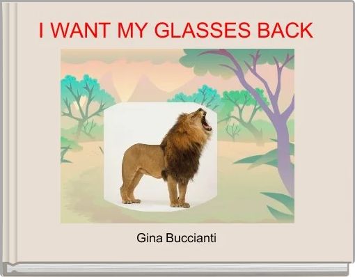 Front cover of 'I WANT MY GLASSES BACK' 