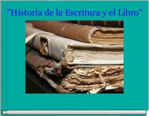 "Historia de la Escritura y el Libro"