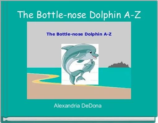 Front cover of 'The Bottle-nose Dolphin A-Z' 