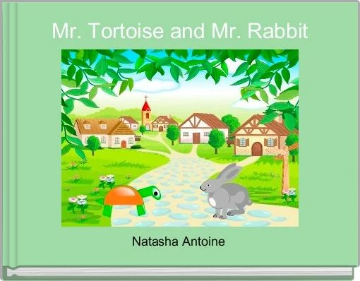 Mr. Tortoise and Mr. Rabbit