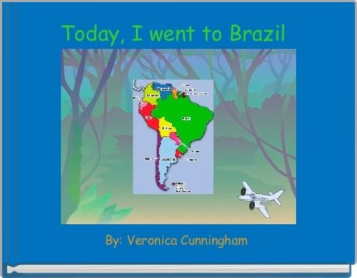 Today, I went to Brazil 