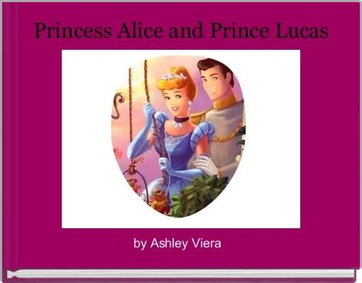 Front cover of 'Princess Alice and Prince Lucas' 