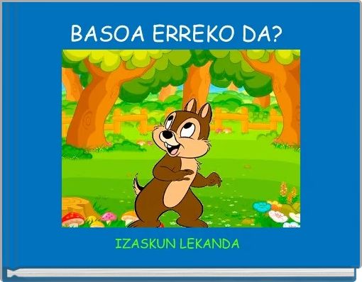 BASOA ERREKO DA? 