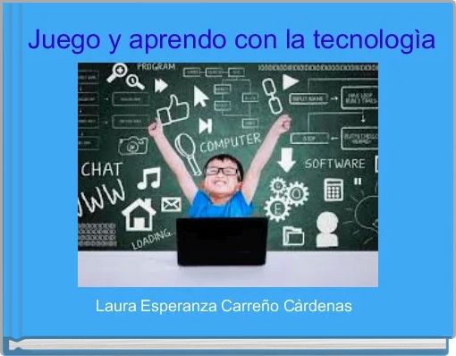  Juego y aprendo con la tecnologìa
