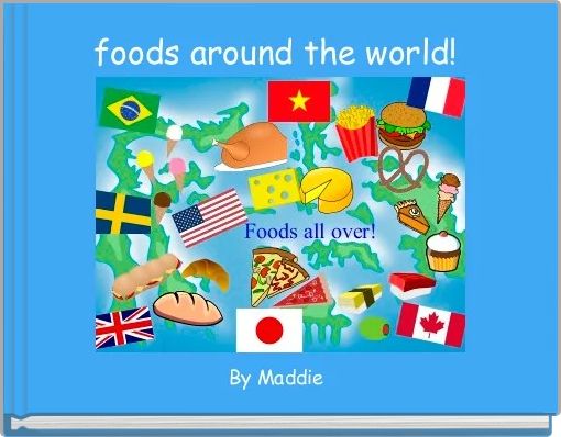 foods around the world! 