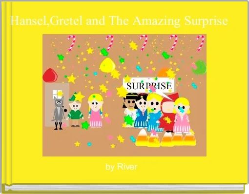 Front cover of 'Hansel,Gretel and The Amazing Surprise  ' 