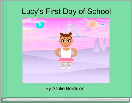 Lucy's First Day of School
