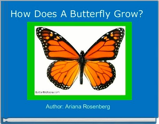 How Does A Butterfly Grow? 