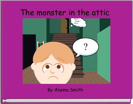 Front cover of 'The monster in the attic ' 