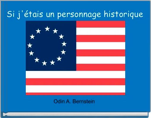 Si j'étais un personnage historique