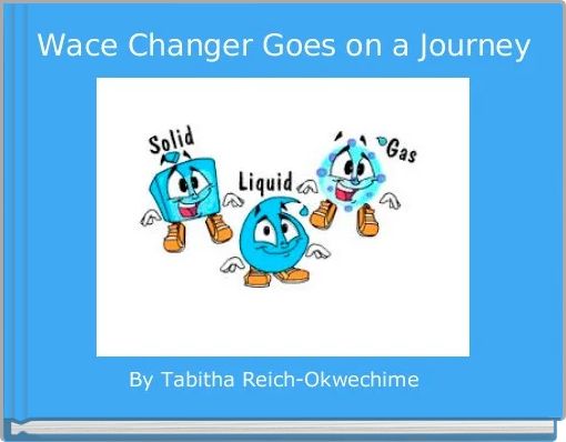 Book Cover for: Wace Changer Goes on a Journey