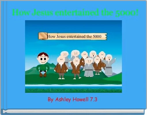 Front cover of ' How Jesus entertained the 5000!' 