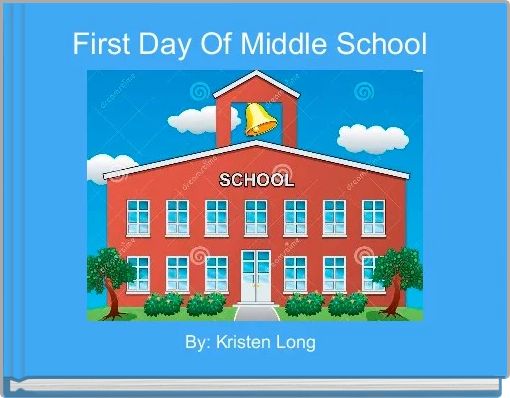 Front cover of 'First Day Of Middle School ' 