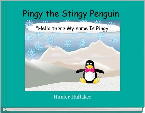 Pingy the Stingy Penguin 