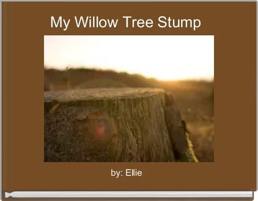 Front cover of 'My Willow Tree Stump ' 