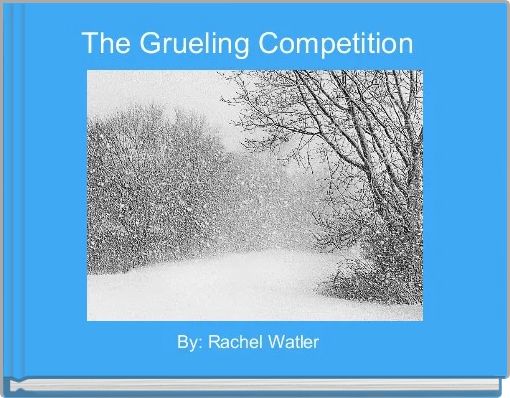 The Grueling Competition  