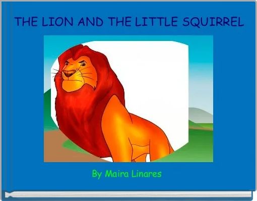  THE LION AND THE LITTLE SQUIRREL