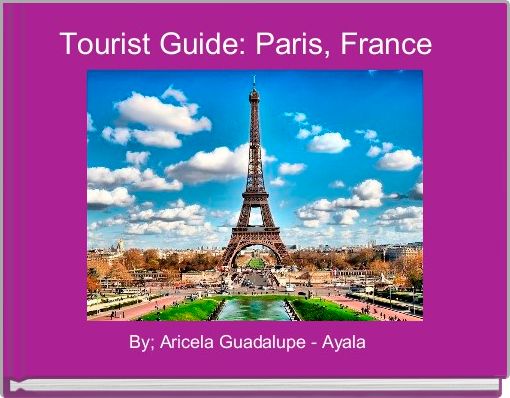 Tourist Guide: Paris, France  